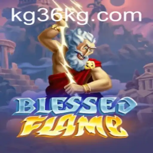 The Enchanting World of BlessedFlame: A Dive into the Fiery Realms of KG36.com