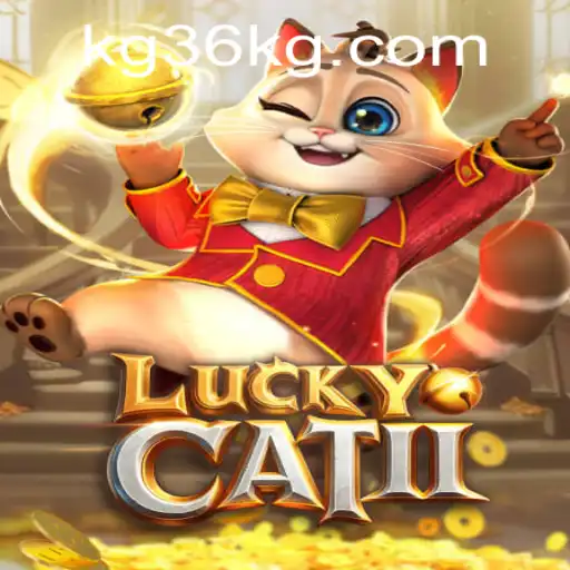Discovering the World of LuckyCatII and the Role of KG36.com